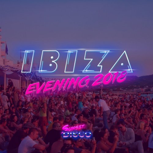 VA - Sunset Disco Ibiza Evening 2018 (2018)