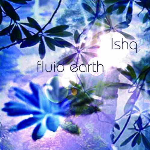 Ishq - Fluid Earth (2010) [CDRip]