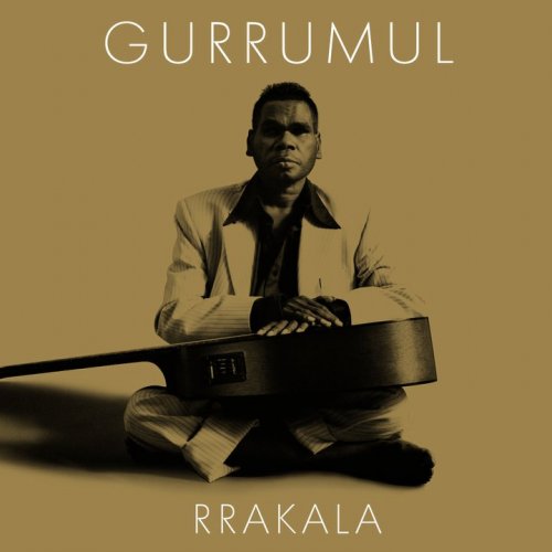 Geoffrey Gurrumul Yunupingu  Rrakala (2011)