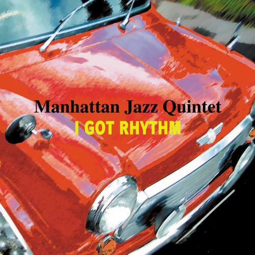 Manhattan Jazz Quintet - I Got Rhythm (2001) flac