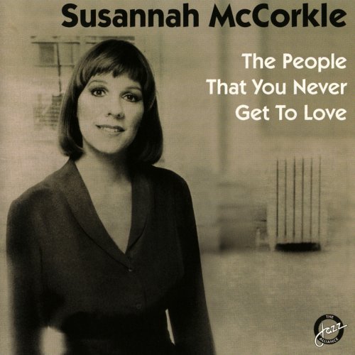 Susannah McCorkle - The People That You Never Get to Love (1981)