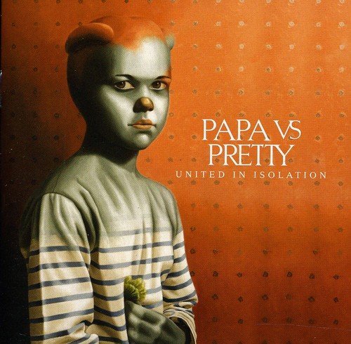 Papa Vs Pretty - United In Isolation (2011)