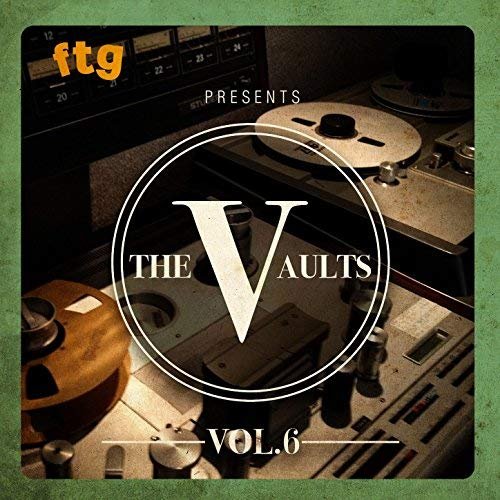 VA - FTG Presents The Vaults Vol. 6 (2018)
