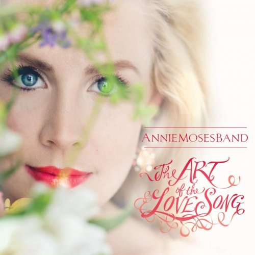 Annie Moses Band - The Art Of The Love Song (2016) [Hi-Res]