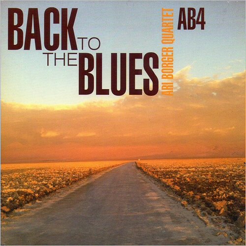 Ari Borger Quartet - Back To The Blues (2012)