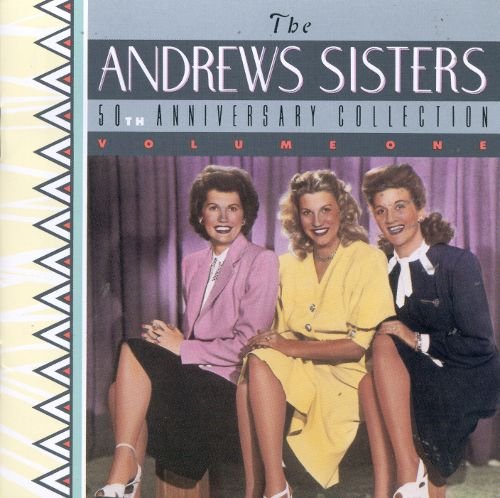 Andrews Sisters - 50th Anniversary Collection, Volume 1 (1987)