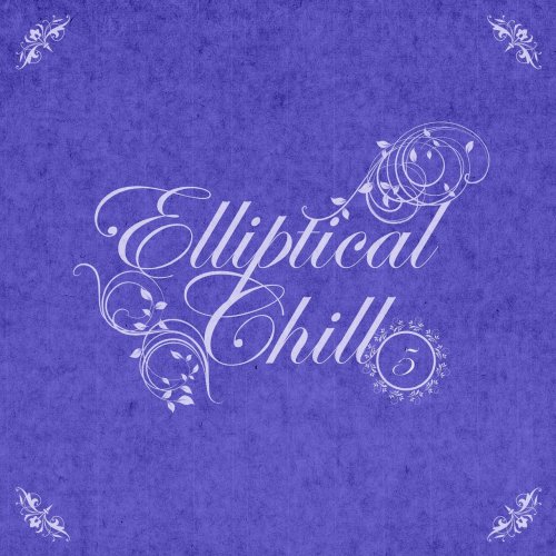 Various Artists - Elliptical Chill, Vol.05 (2018) FLAC