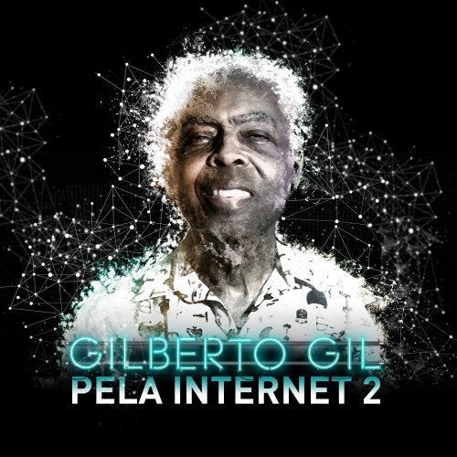 Gilberto Gil - Pela Internet 2 (2018)