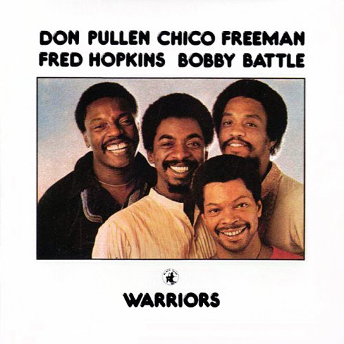 Don Pullen, Chico Freeman, Fred Hopkins, Bobby Battle - Warriors (1978)