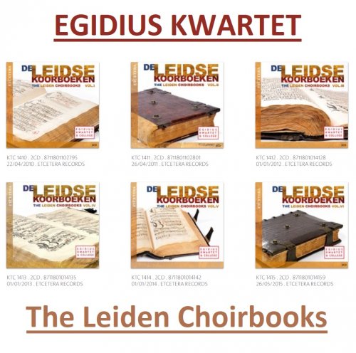 Egidius Kwartet en College - The Leiden Choirbooks vol. 1~6 (2010-2015)