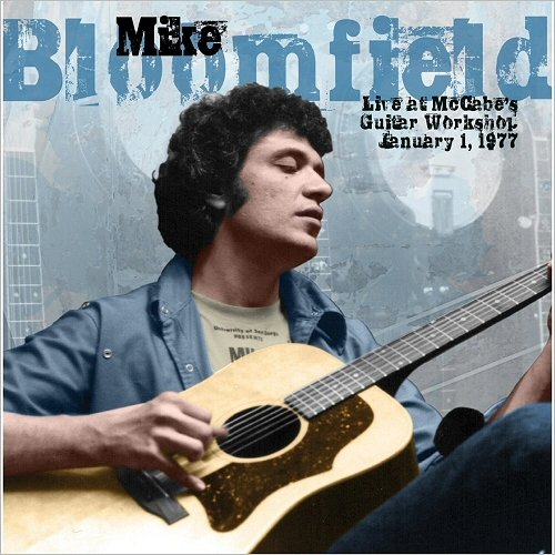 Mike Bloomfield - Live At McCabe's Guitar Workshop, January 1, 1977 (2017)