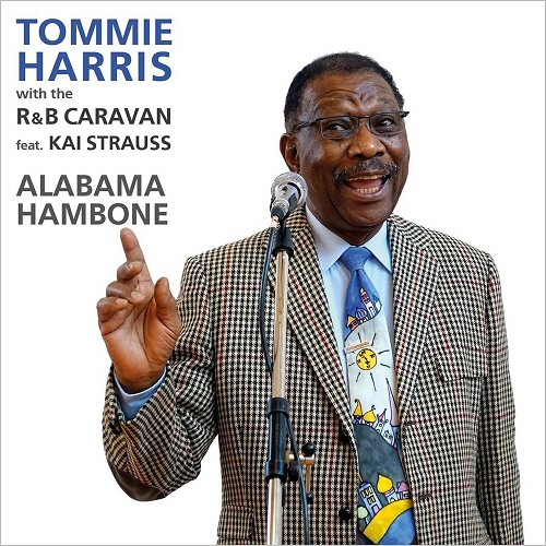 Tommie Harris & R&B Caravan - Alabama Hambone (Feat. Kai Strauss) (2018)
