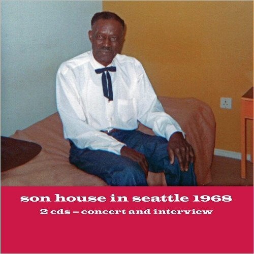 Son House - In Seattle 1968 (2011)