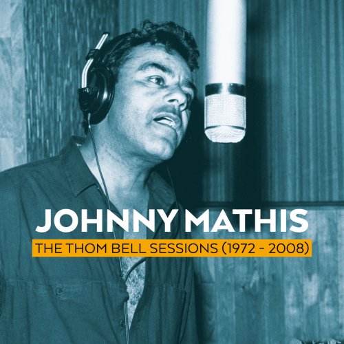 Johnny Mathis - The Thom Bell Sessions 1972 - 2008 (2016)