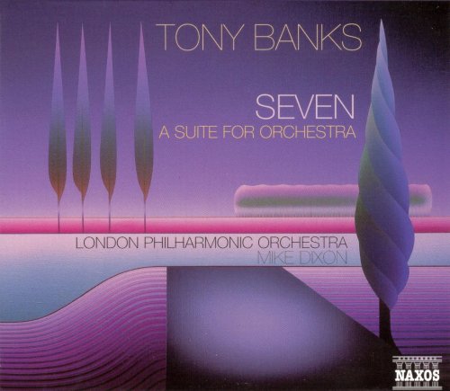 Tony Banks, London Philharmonic Orchestra, Mike Dixon - Tony Banks: Seven (A suite for Orchestra) (2004)