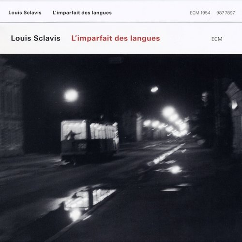 Louis Sclavis - L'Imparfait Des Langues (2007)