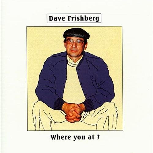 Dave Frishberg - Where You At? (1991)