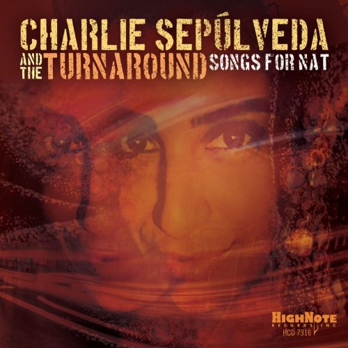 Charlie Sepúlveda & The Turnaround - Songs for Nat (2018) [Hi-Res]