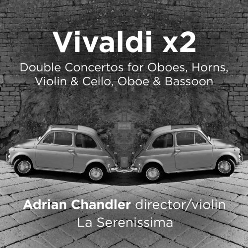 Adrian Chandler & La Serenissima - Vivaldi x2 (2018) [Hi-Res]