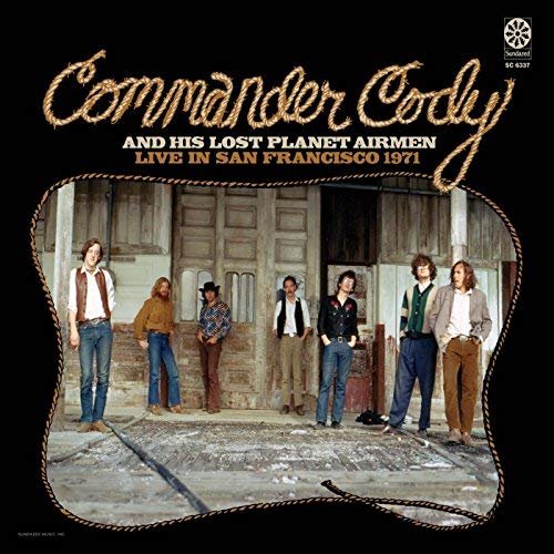 Commander Cody - Live in San Fran '71 (1971/2018)