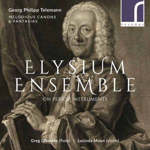 Elysium Ensemble - Georg Philipp Telemann: Melodious Canons & Fantasias (2018) [Hi-res]