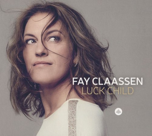 Fay Claassen - Luck Child (2017) CD Rip