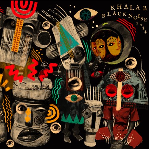 Khalab - Black Noise 2084; +Remixed (2018; 2019)