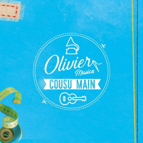 Olivier Musica - Cousu Main (2018)