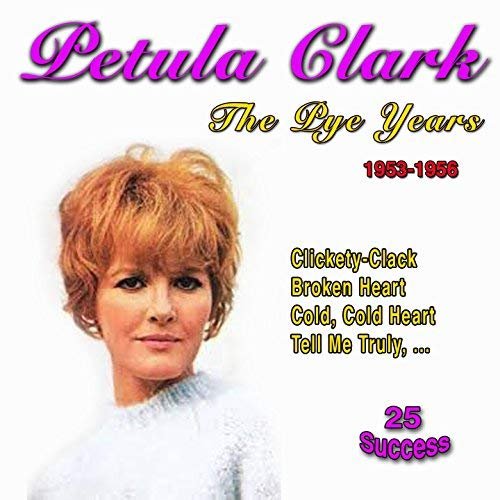 Petula Clark - The Pye Years, 1953-1956 (25 Success) (2018)