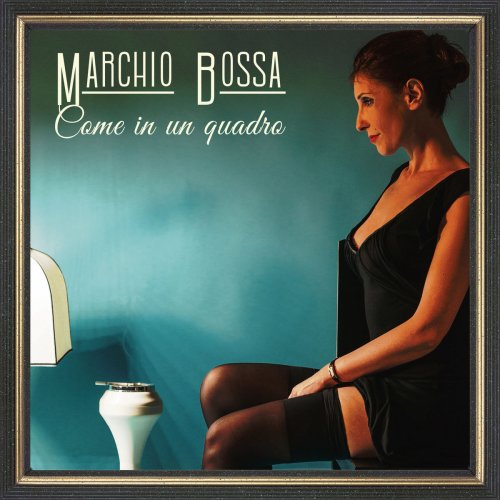 Marchio Bossa - Come in un quadro (2018)