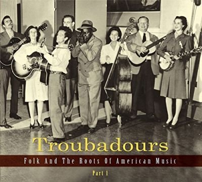 VA - Troubadours: Folk & The Roots Of American Music (12CD Set) (2014)