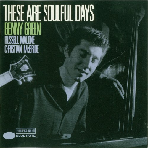 Benny Green - These Are Soulful Days (1999)