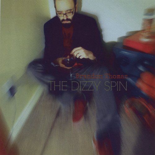 Brandon Thomas - The Dizzy Spin (2015) FLAC