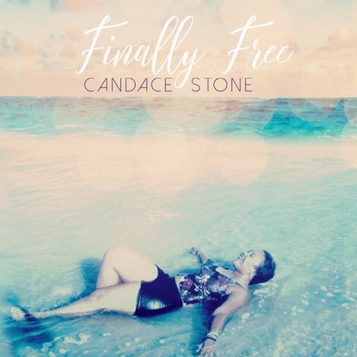 Candace Stone - Finally Free (2018)