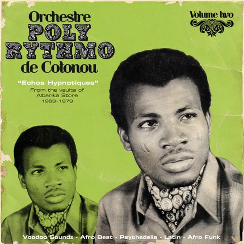 Orchestre Poly Rythmo de Cotonou - Echos Hypnotiques - From the Vaults of Albarika Store 1969​-​1979 (2009)