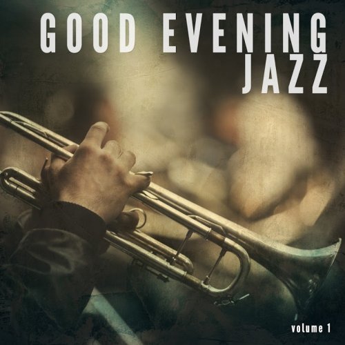 VA - Good Evening Jazz, Vol. 1 (Smooth Lounge Tunes) (2017) Lossless