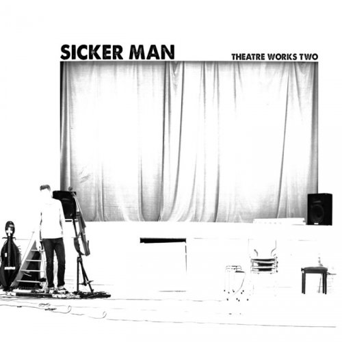 Sicker Man - Theater Works Two (2018)