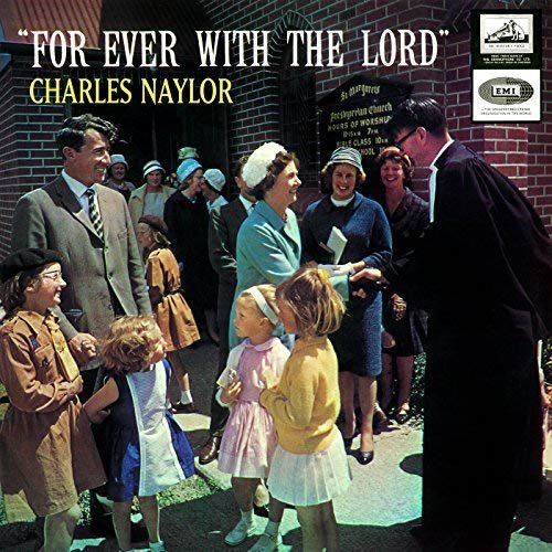 Charles Naylor - Forever With The Lord (1962/2018)