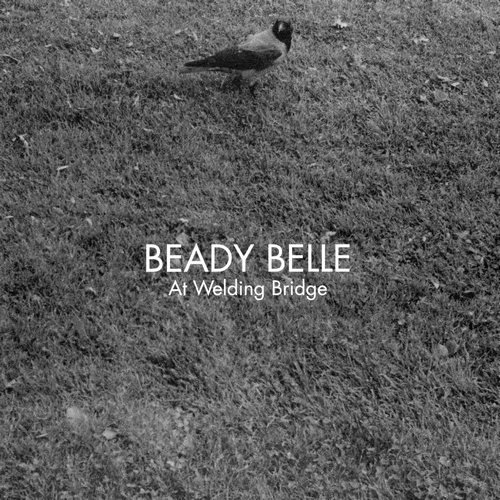 Beady Belle - At Welding Bridge (2010)