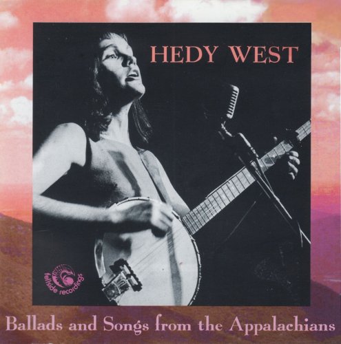 Hedy West - Ballads And Songs From The Appallachians (2011)