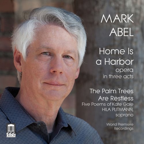 Jamie Chamberlin, Ariel Pisturino - Mark Abel: Home Is a Harbor & The Palm Trees Are Restless (2016)
