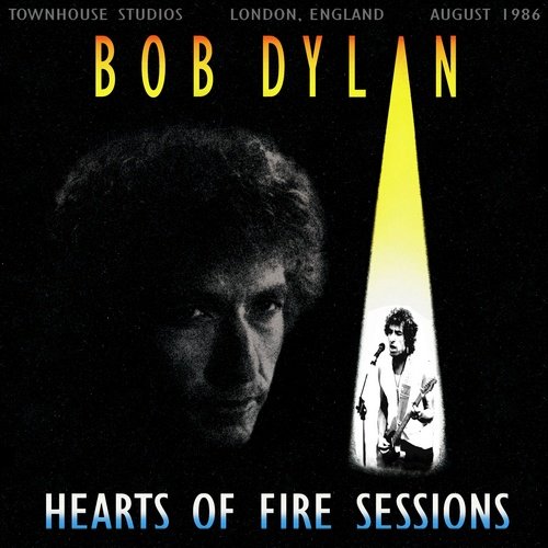 Bob Dylan - Hearts Of Fire Sessions: Townhouse Studios, London, England, August 1986 (2016)