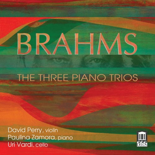 David Perry, Paulina Zamora & Uri Vardi - Brahms: The 3 Piano Trios (2016)
