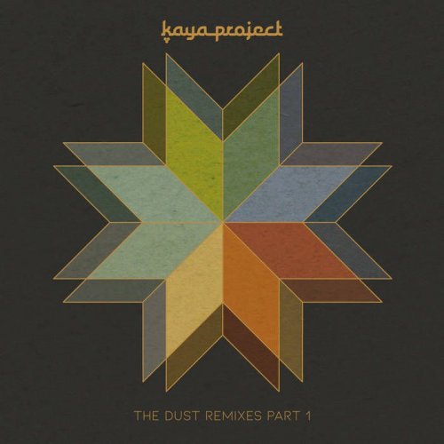 Kaya Project - The Dust Remixes, Pt, 1 (2018)