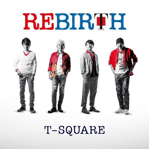 T-Square - REBIRTH (2017) [DSD + Hi-Res]