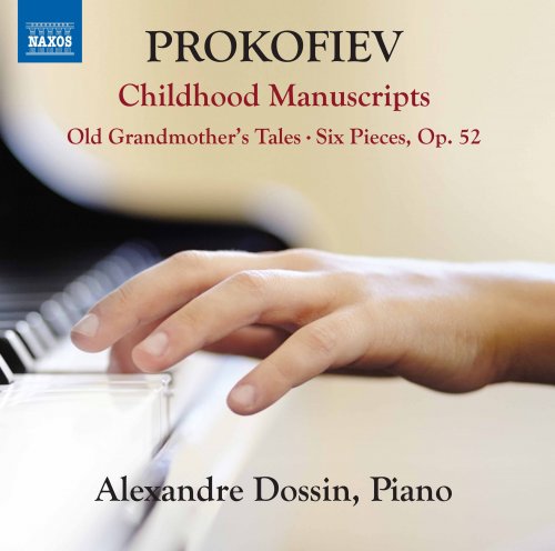 Alexandre Dossin - Prokofiev: Childhood Manuscripts (2017) CD Rip