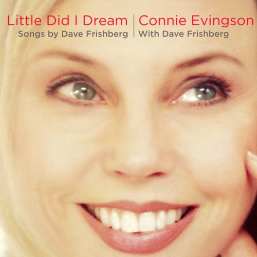 Connie Evingson - Little Did I Dream - Songs By Dave Frishberg (2008) 320kbps