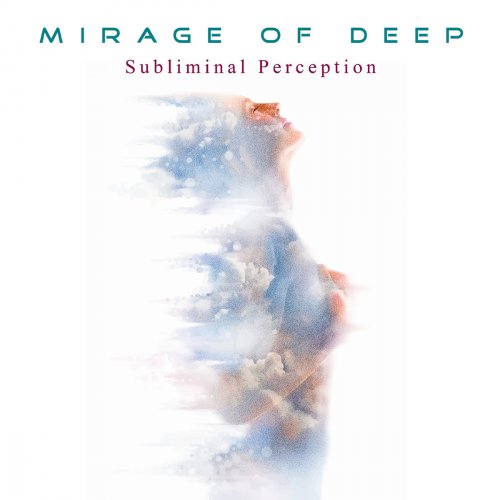 Mirage Of Deep - Subliminal Perception (2017) FLAC