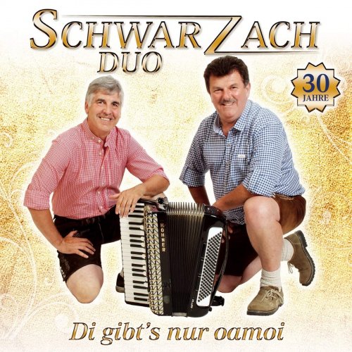 Schwarzach Duo - Di gibt's nur oamoi - 30 Jahre (2018)