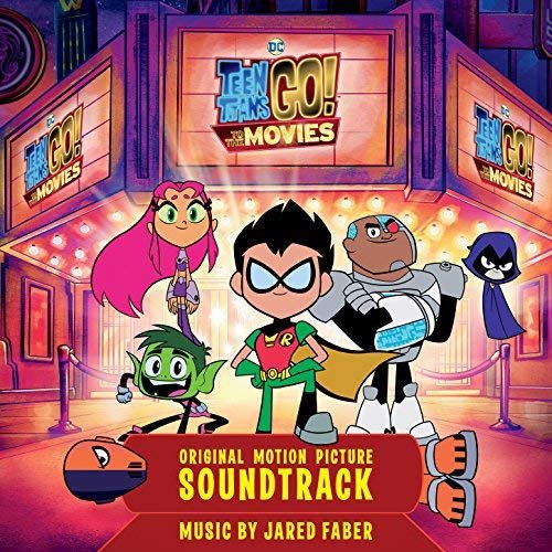 VA - Teen Titans Go! To The Movies (Original Motion Picture Soundtrack) (2018)